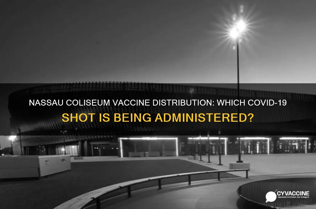which vaccine are they giving at nassau coliseum
