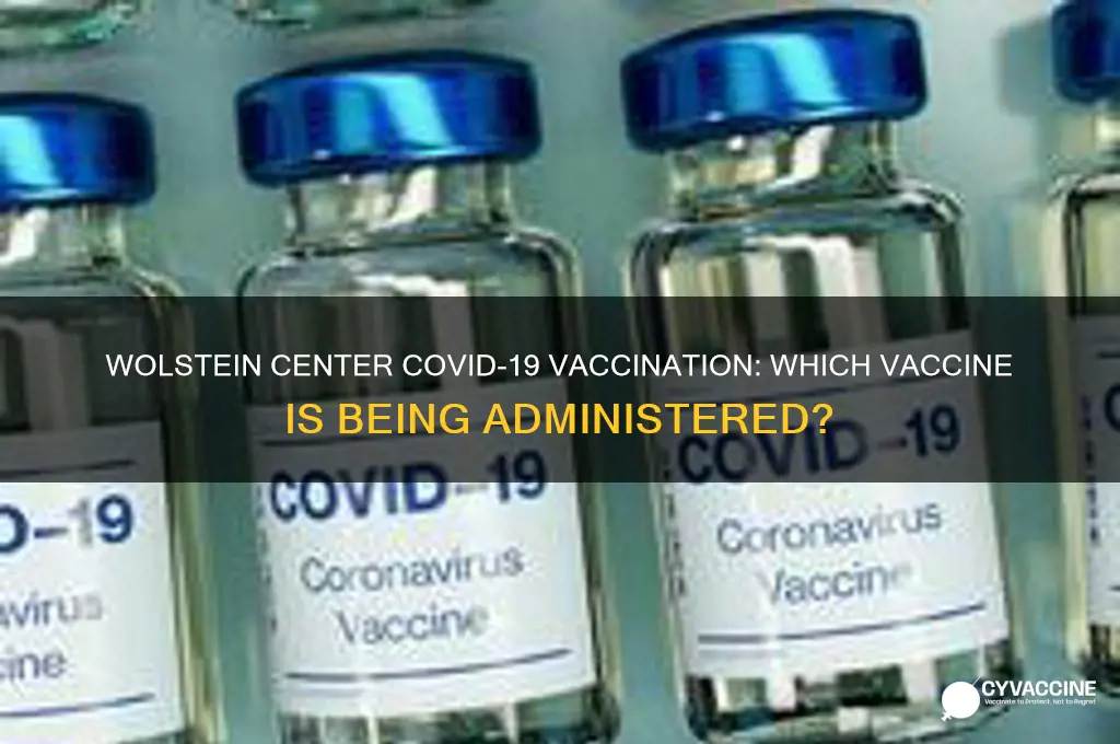 which vaccine are they giving at the wolstein center