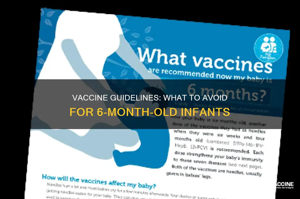 which vaccine is not recommended for a 6-month-old child