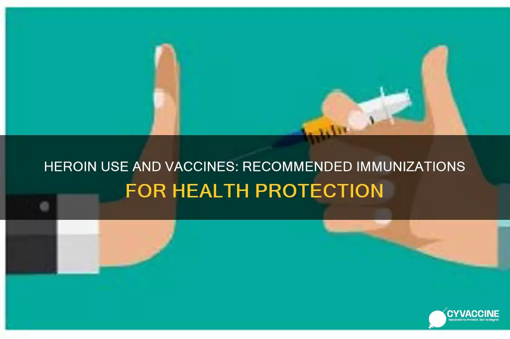 which vaccine is recomended for someone on herion