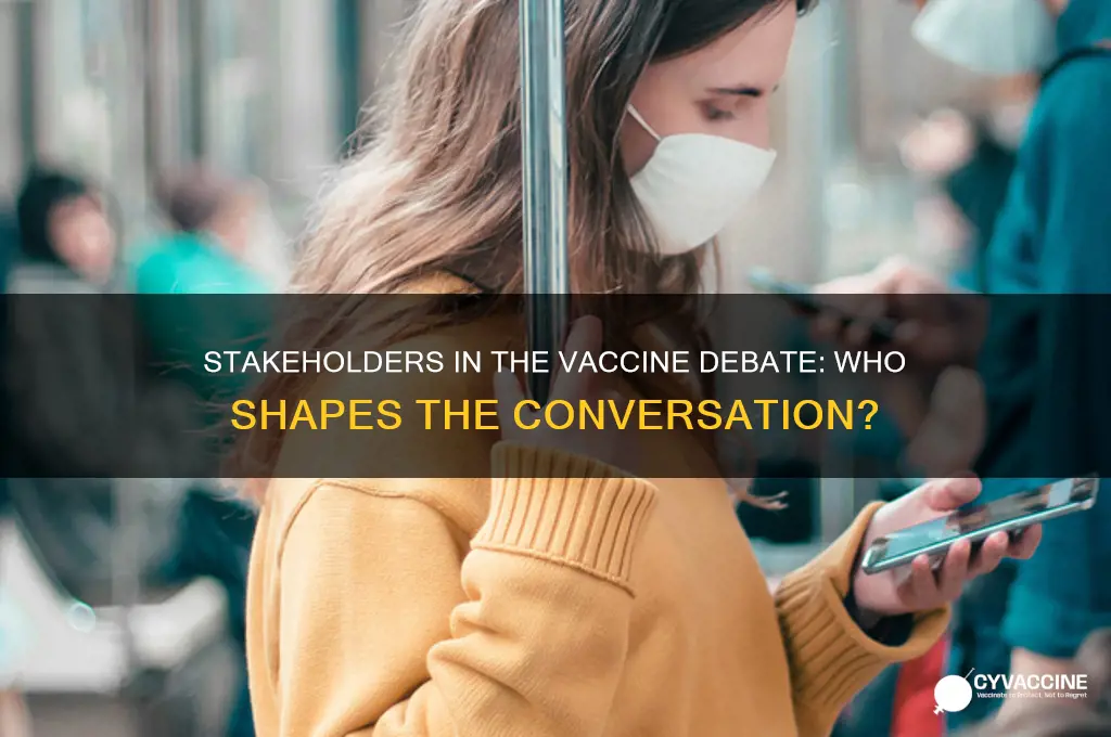 who are the stakeholders in the current vaccine debate