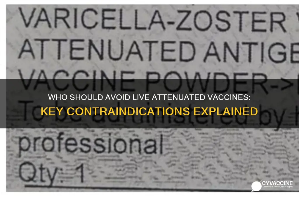 who cant be caccinated with live attenuated vaccines