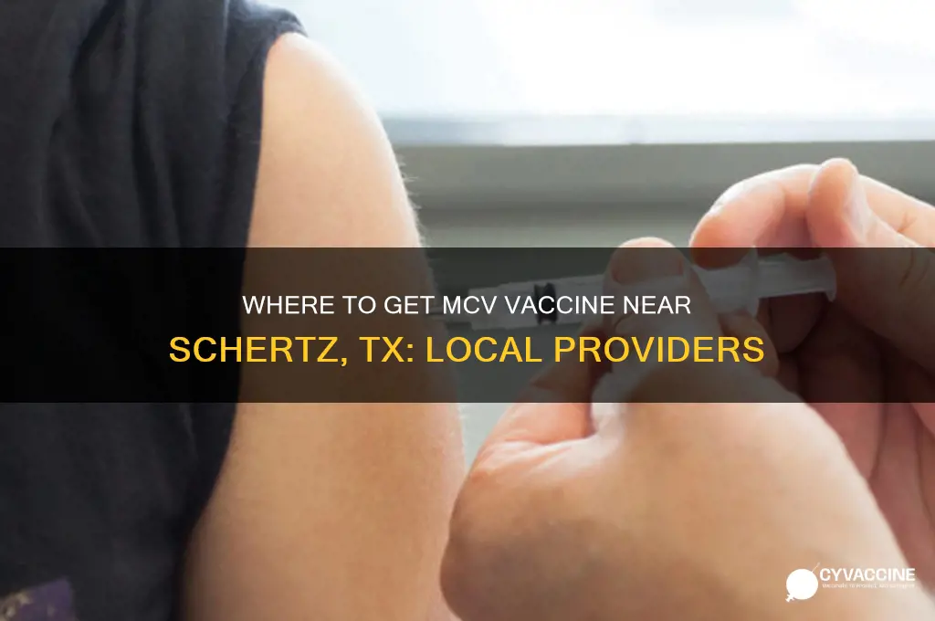 who carries the mcv vaccine near schertz tx
