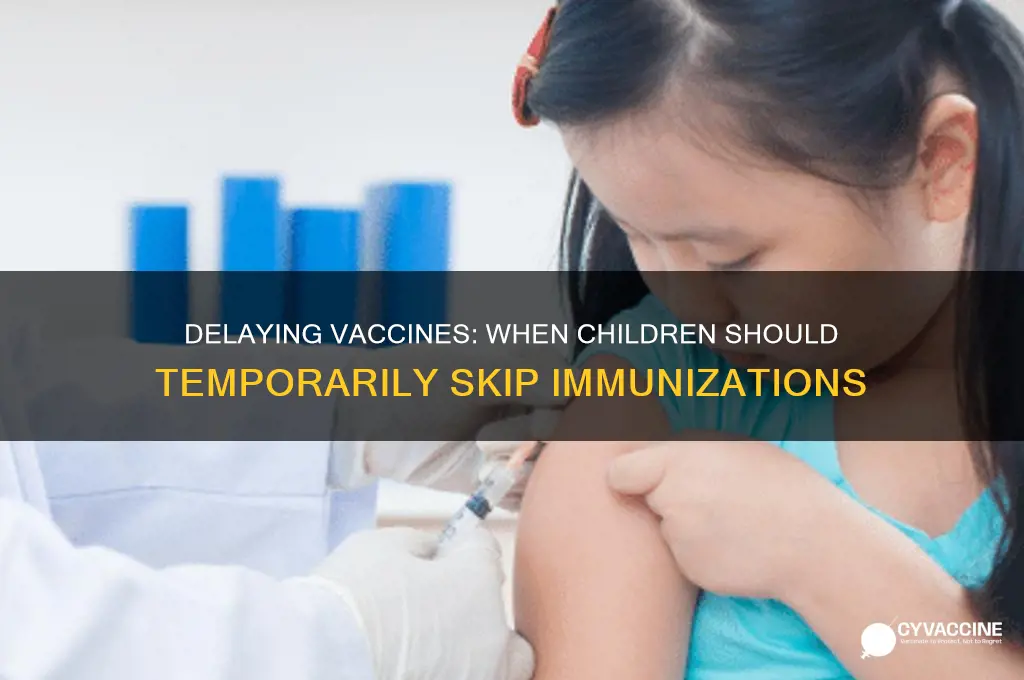 who children should not be vaccinated for the moment
