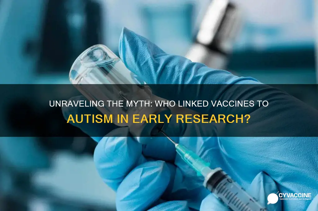 who conducted the original experiment to connect vaccines with autism