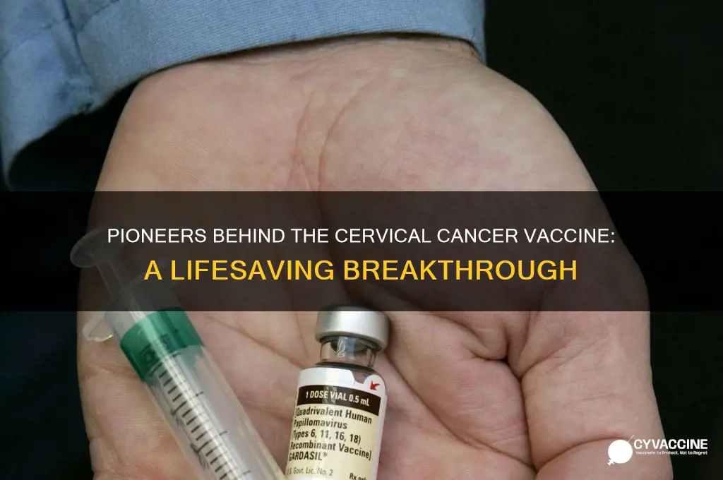 who contributed to development of cervical cancer vaccine