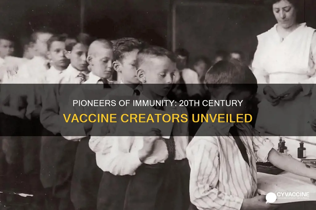 who created a lot of vaccines in the 20th century