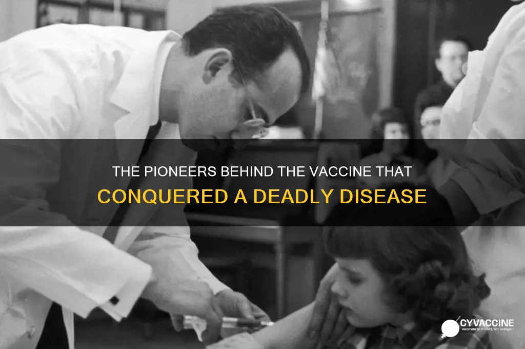 who developed a vaccine to prevent a deadly disease