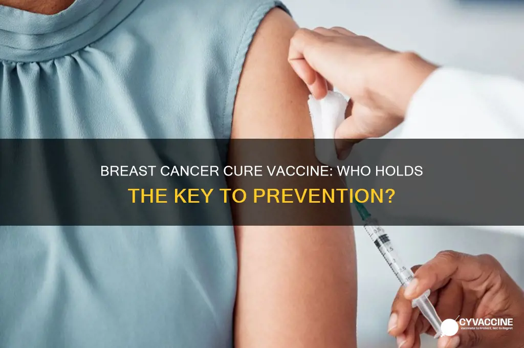 who has the cure vaccine for breast cancer
