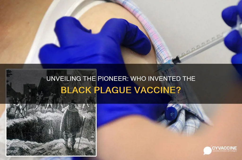 who invented the vaccine for the black plague