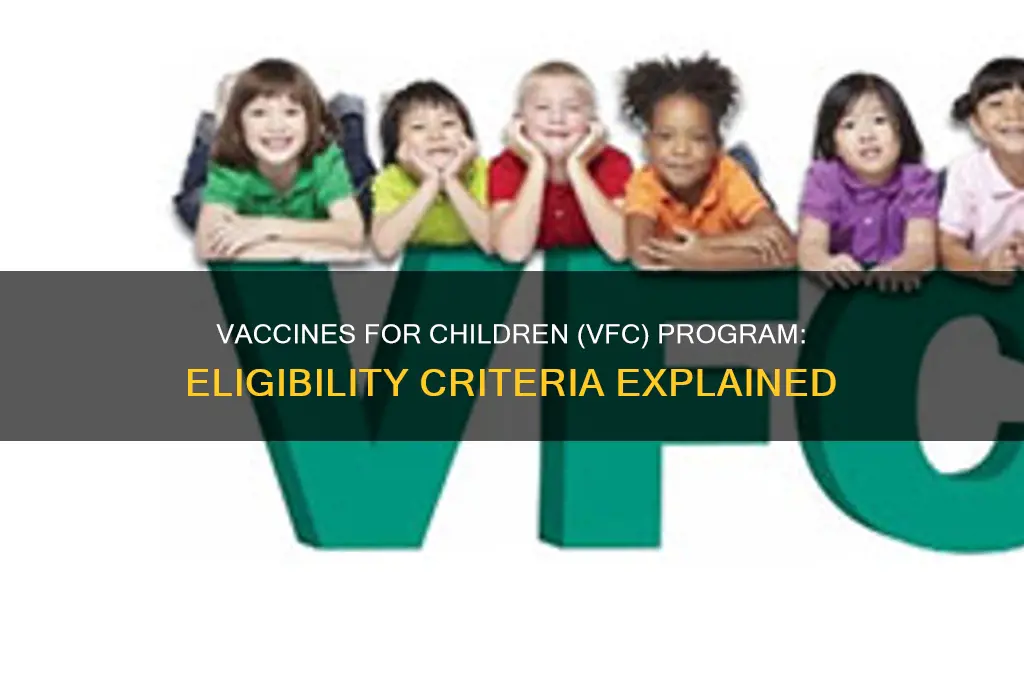 who is eligible for the vaccines for children vfc program