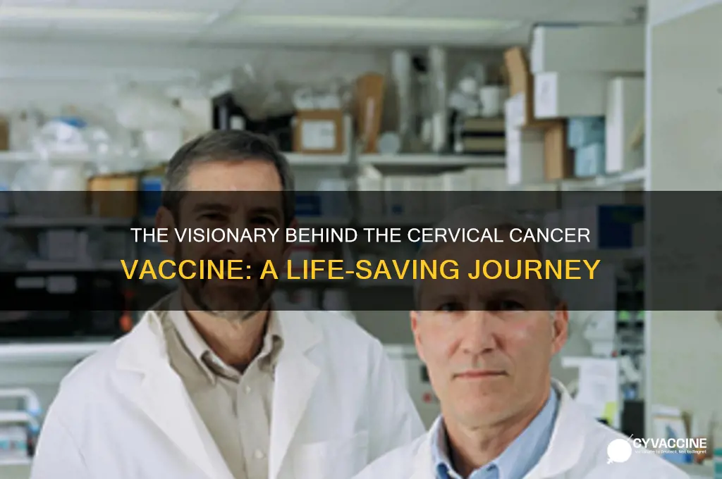 who is the person who develop cervical cancer vaccine