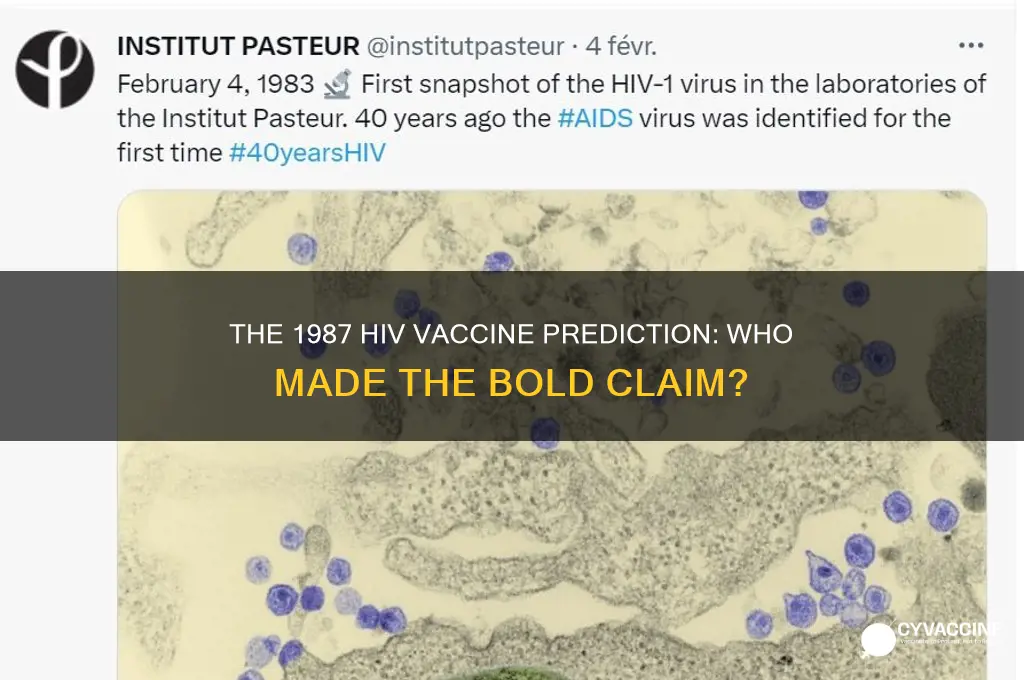 who predicted a vaccine for hiv by 1987