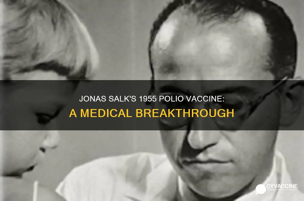 who released a vaccine in 1955 to combat polio