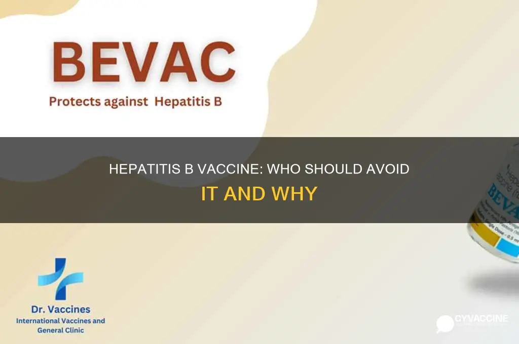 who should not receive the hepatitis b vaccine