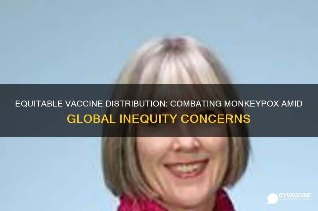 who to share vaccines to stop monkeypox amid inequity fears