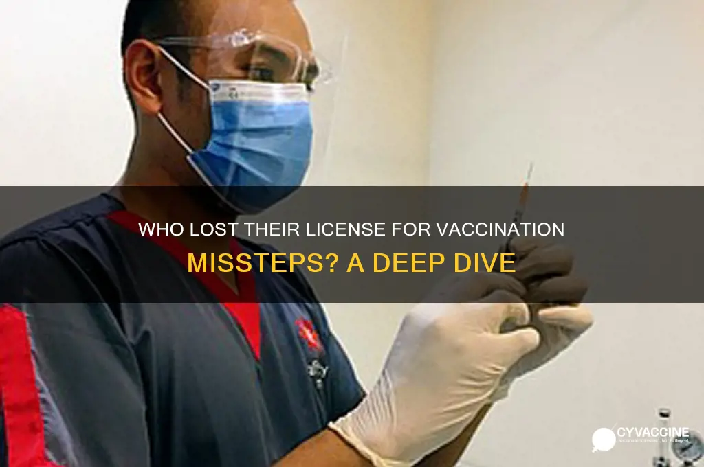 who was it who lost their license vaccinations