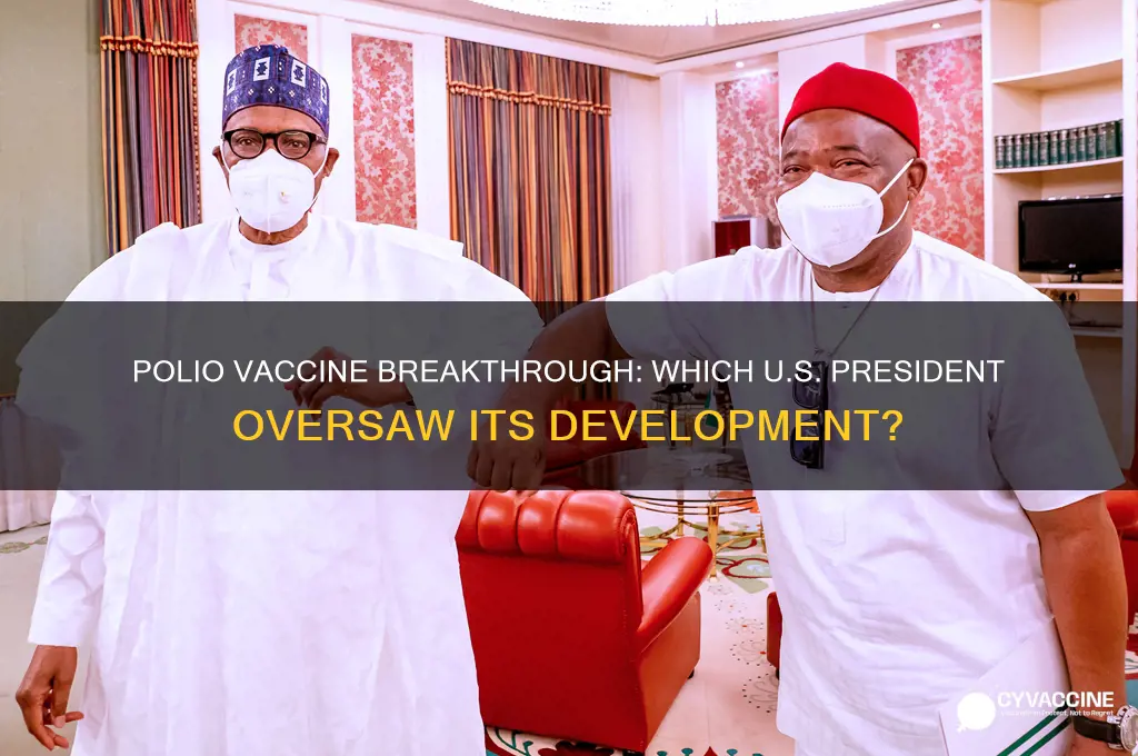 who was president when polio vaccine was made