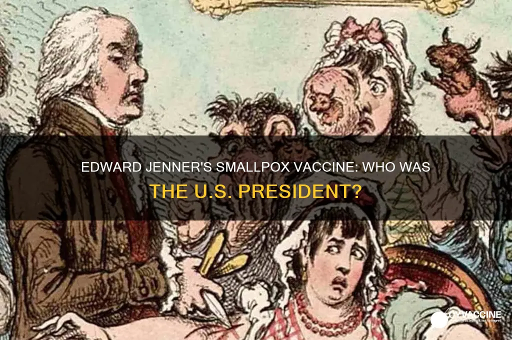 who was president when smallpox vaccine was created