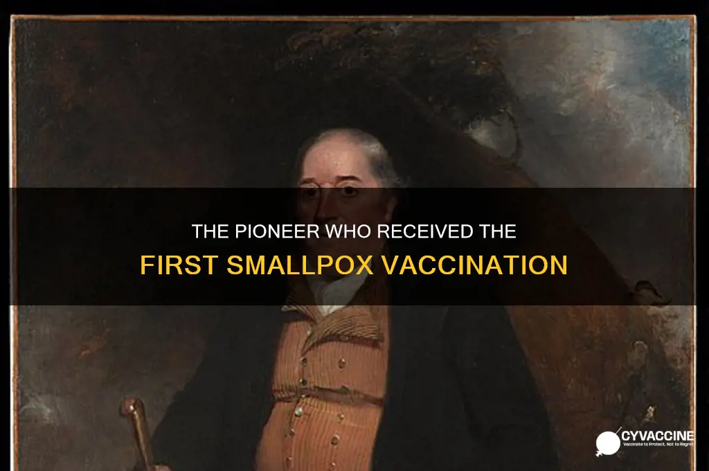 who was the 1st person to vaccinated against smallpox