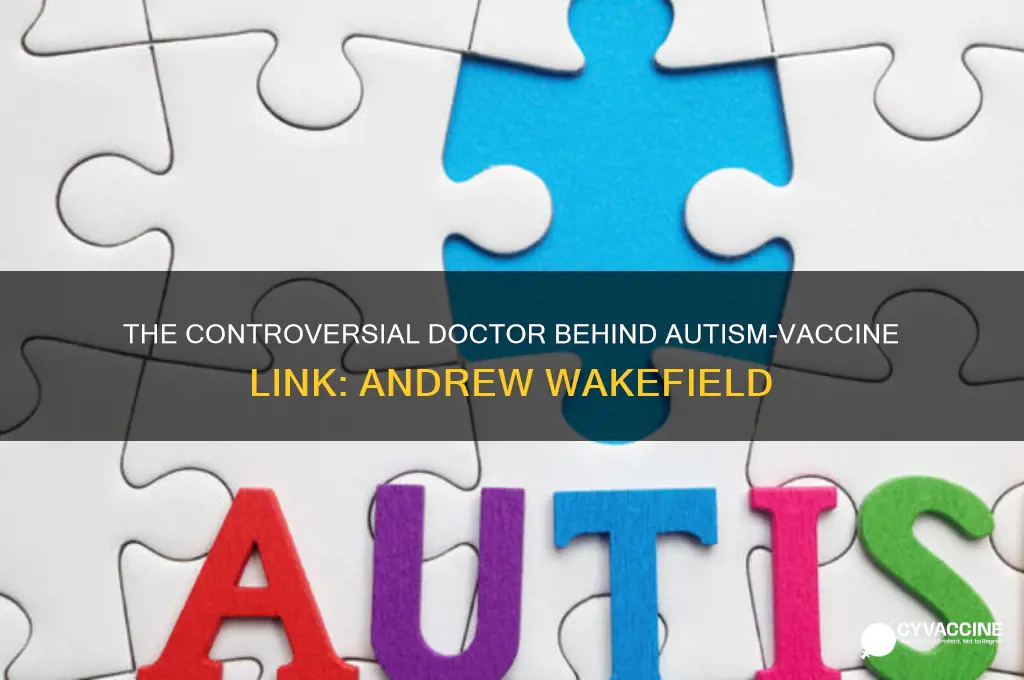 who was the doctor that linked autism to vaccines
