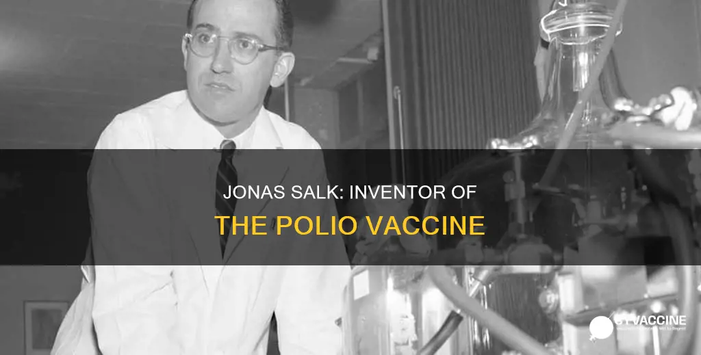 who was the inventor of the polio vaccine