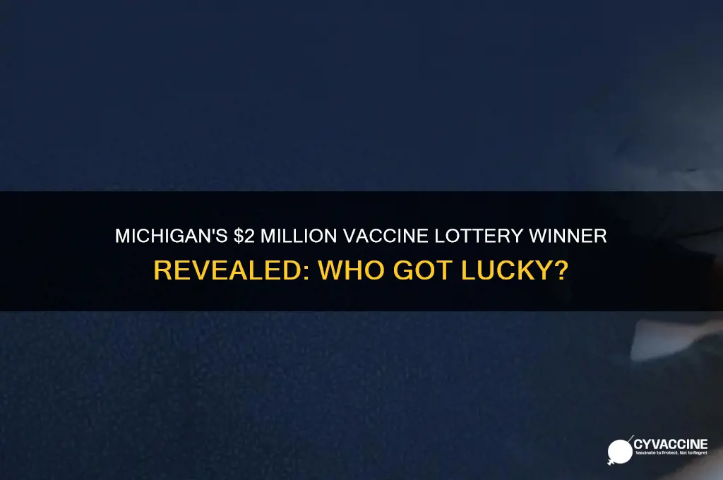 who won the 2 million michigan vaccine lottery