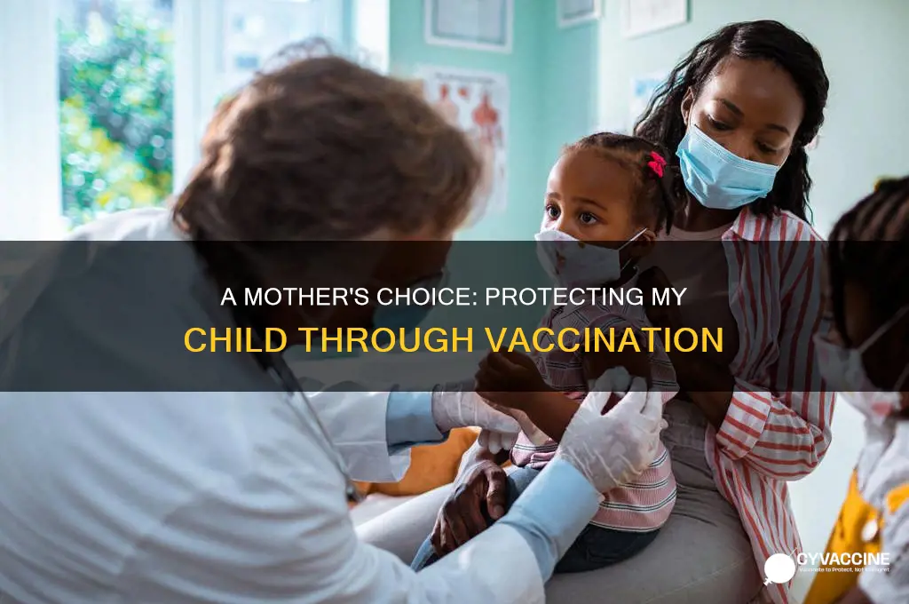 why a mother chose to have her child vaccinated