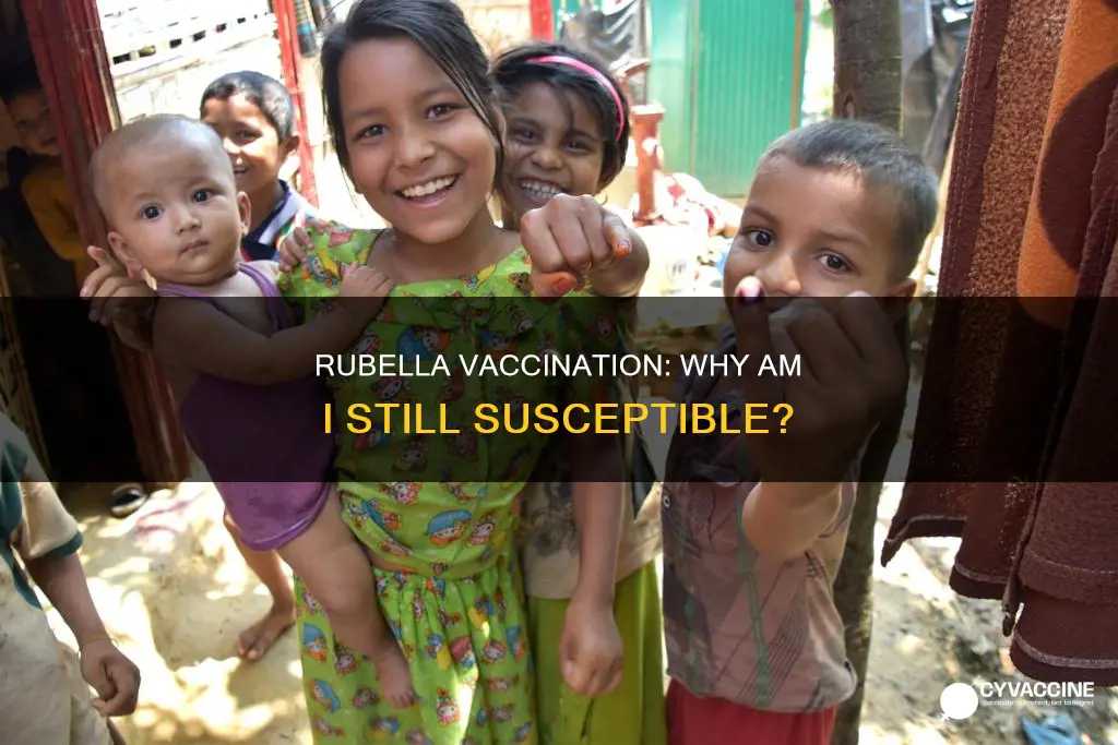 why am i not immune to rubella after vaccination
