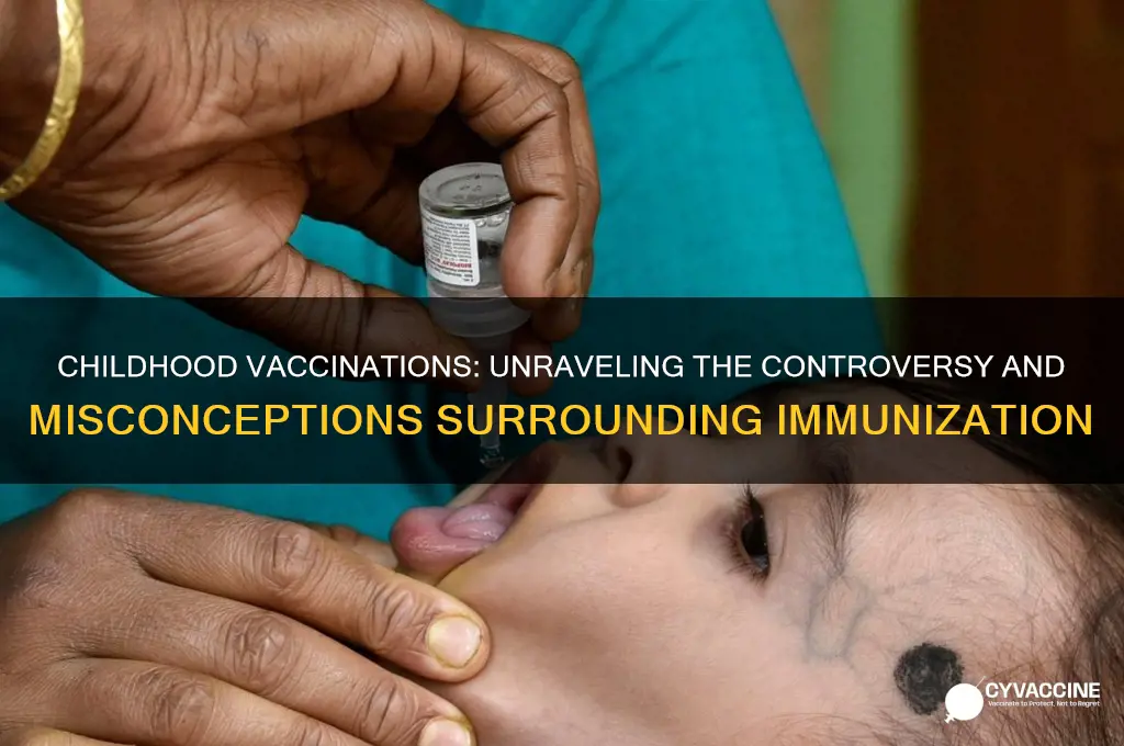 why are childhood vaccinations considered to be controversial
