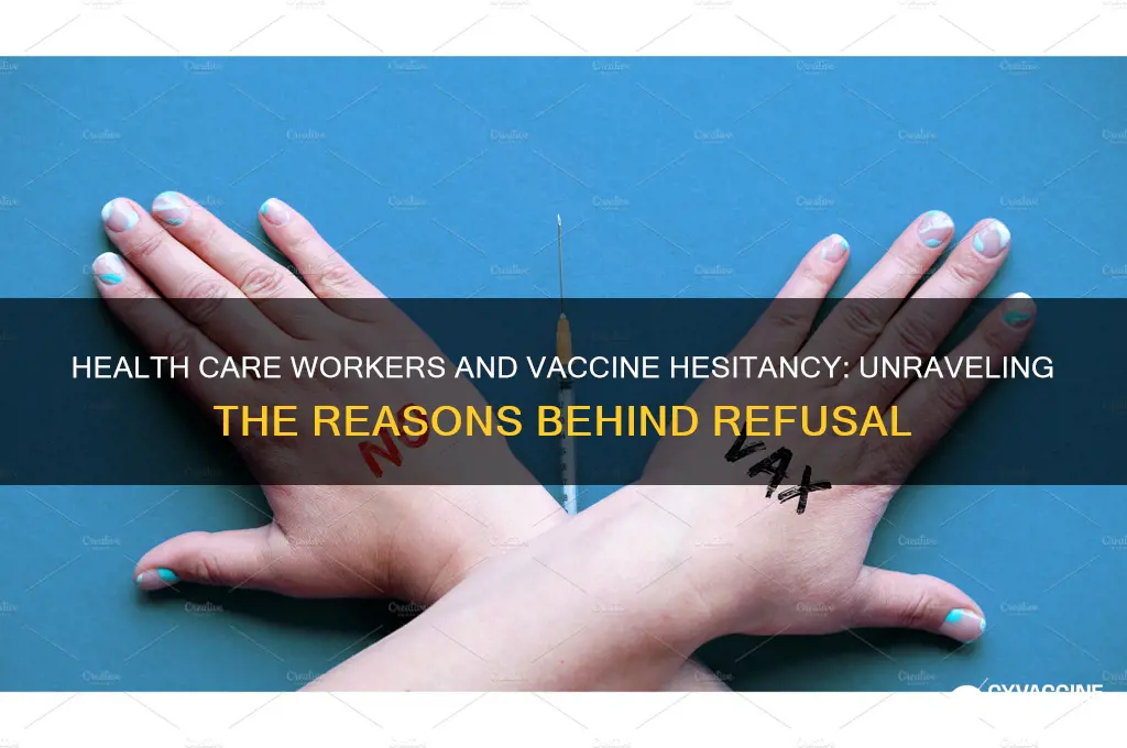 why are health care workers refusing the vaccine