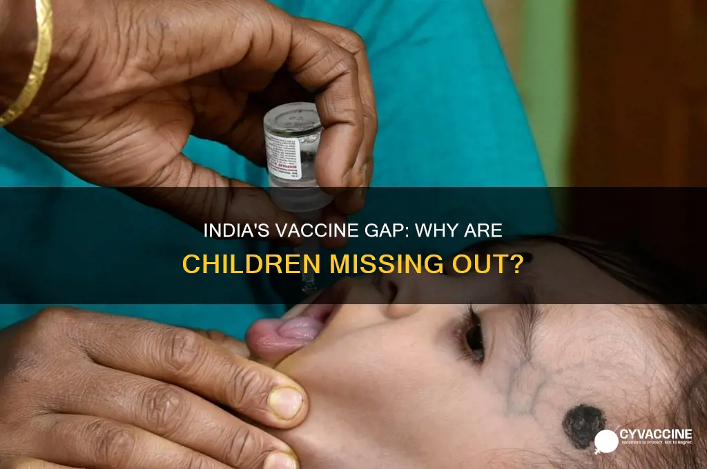 why are kids in india not being vaccinated