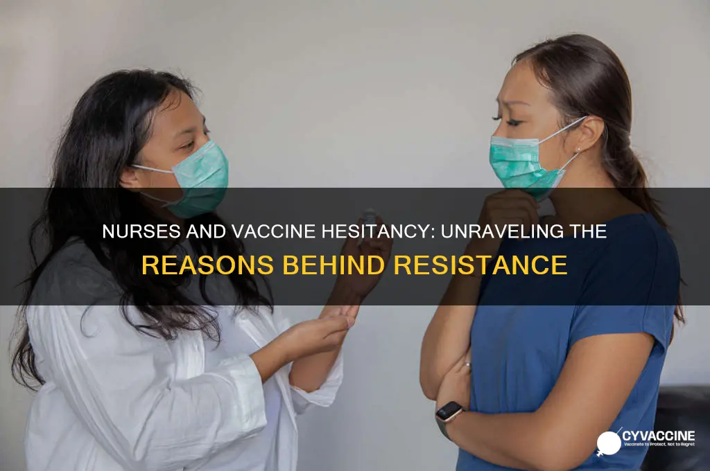 why are so many nurses against the vaccine