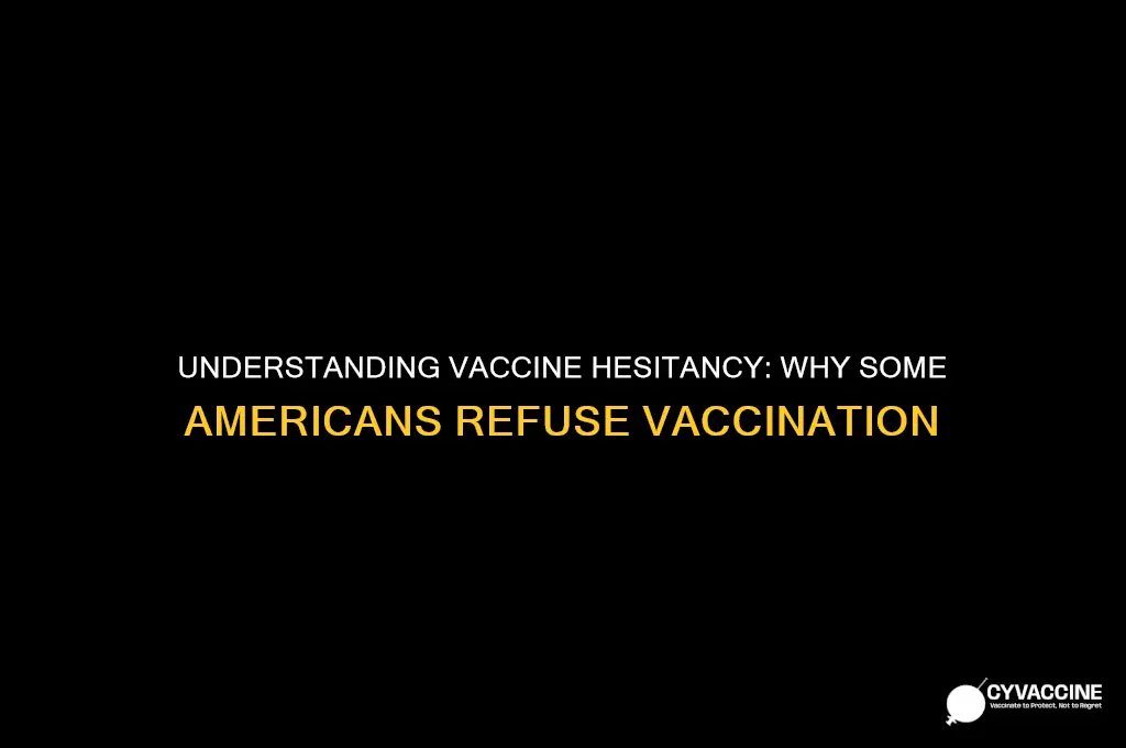 why are some reasons that americans refuse to be vaccinated