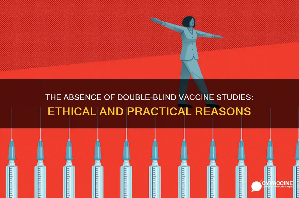 why are there no double blind vaccine study
