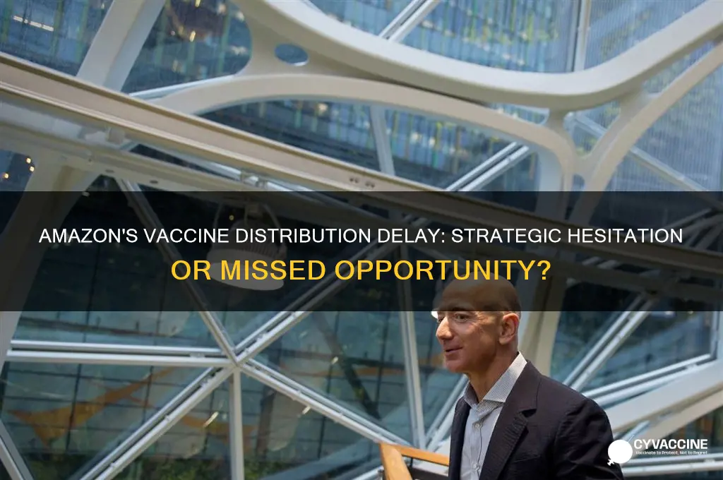 why did amazon wait to help with vaccine