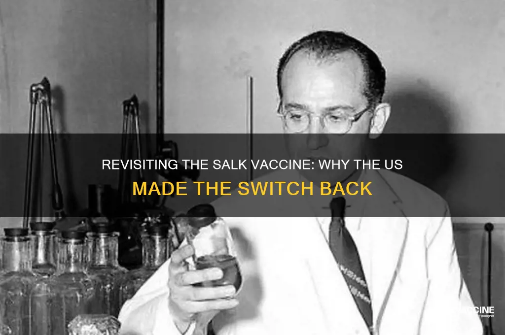 why did the us change back to the salk vaccine