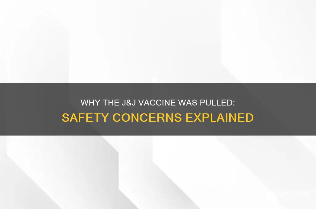 why did they pull the j&j vaccine