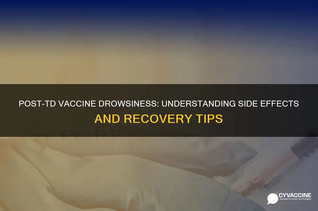 why do i feel drowsy after td vaccine
