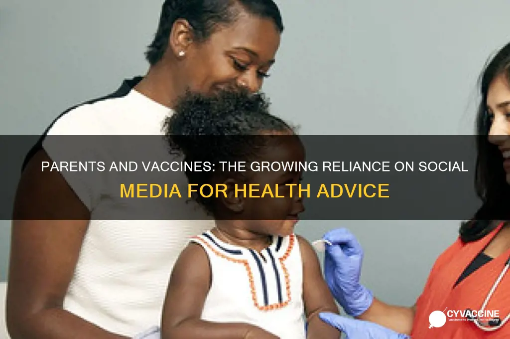 why do parent lean on socal media for vaccine information