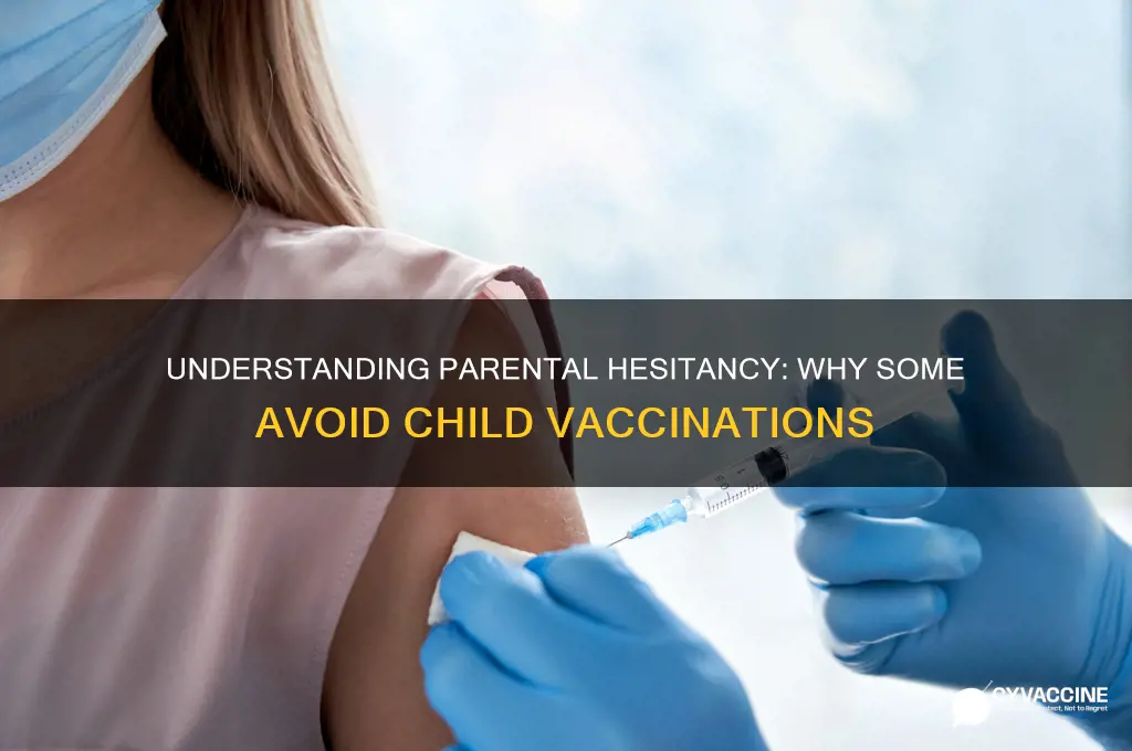 why do parents do not want chil vaccination