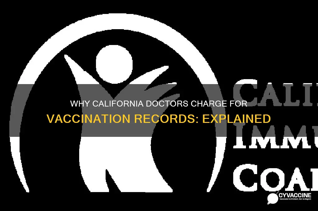 why doctor charge me for vaccination record in ca
