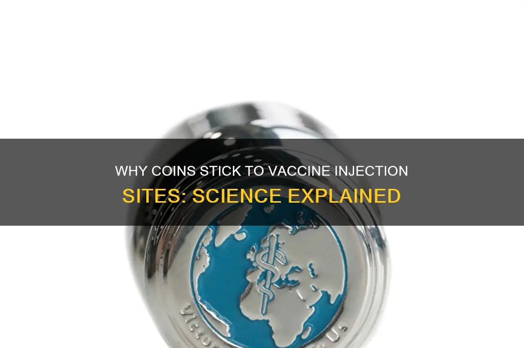 why does a coin stick to vaccine spot