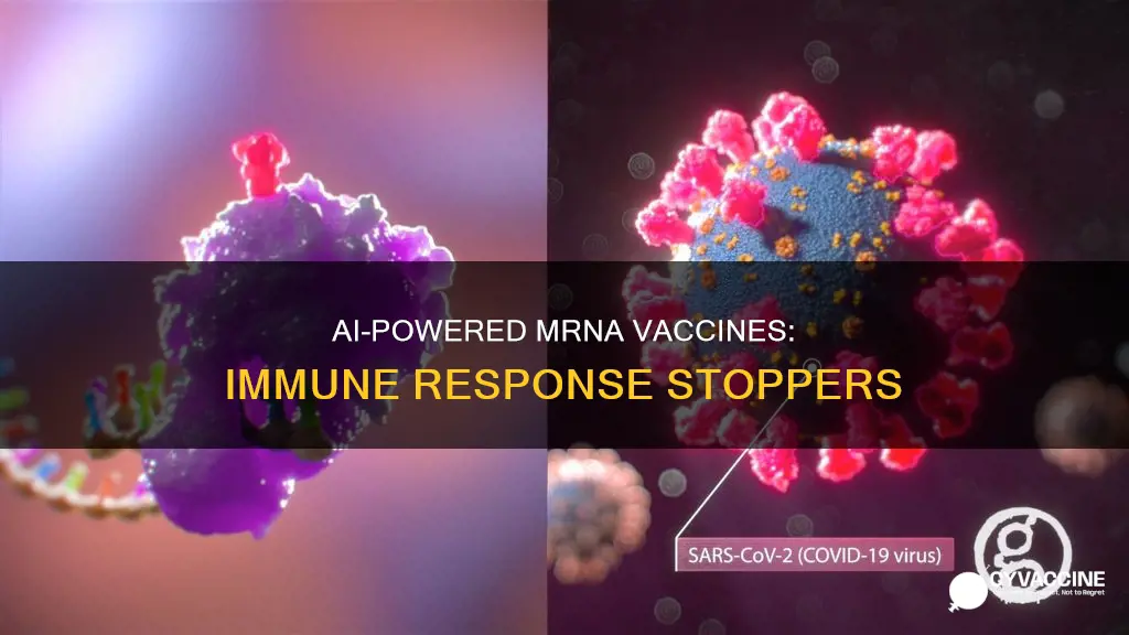 why does an immune response stop mrna vaccines -ai