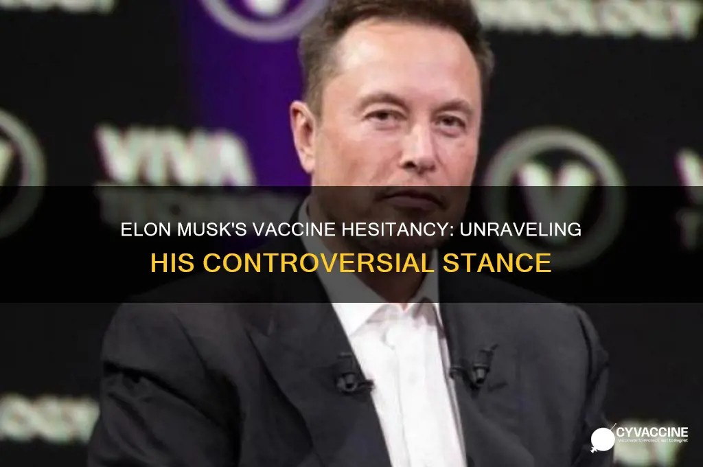 why does elon musk not want the vaccine