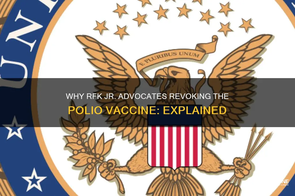why does rfk jr want to revoke polio vaccine