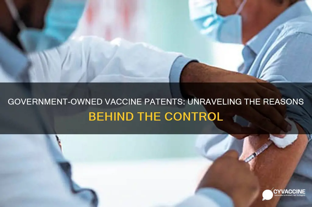 why does the government own the patents on vaccines