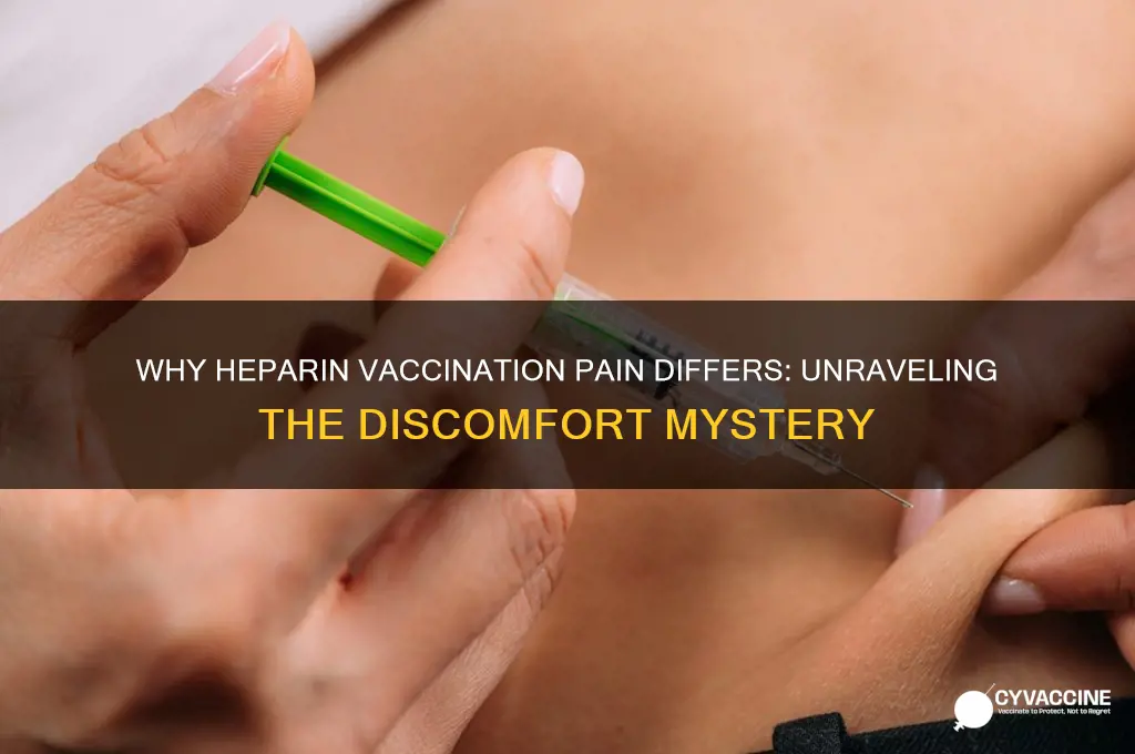 why does the heparin vaccination hurt more than others
