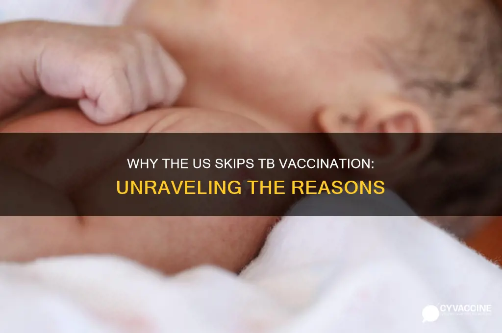 why does the us not vaccinate against tb