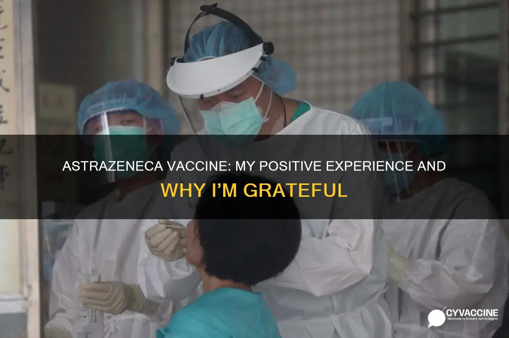why i am glad i got the astrazeneca vaccine